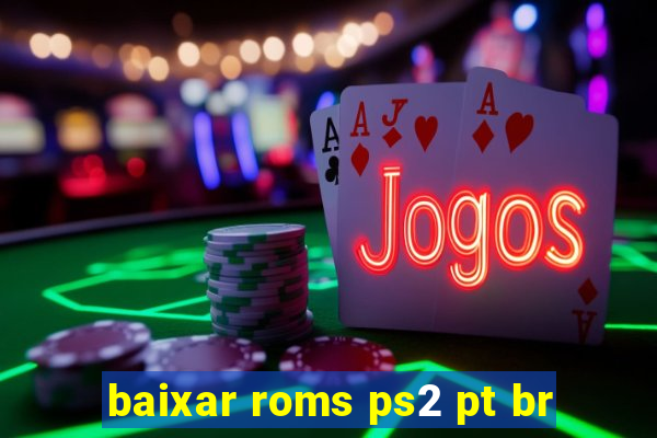 baixar roms ps2 pt br